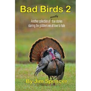 Bad Birds 2 -- Another collection of mostly true stories starring the gobblers w